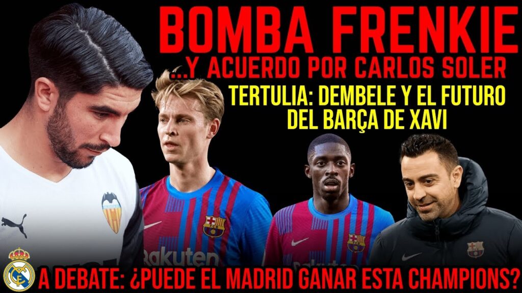 💥BOMBA: ¿CARLOS SOLER AL BARÇA Y VENTA DE FRENKIE DE JONG? DEMBÉLÉ CERCA · XAVI, EL FUTURO Y MADRID 💥BOMBA: ¿CARLOS SOLER AL BARÇA Y VENTA DE FRENKIE DE JONG? DEMBÉLÉ CERCA · XAVI, EL FUTURO Y MADRID
