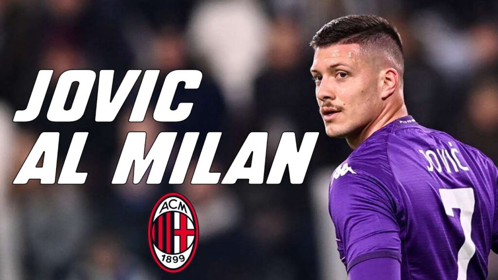🚨 🚨 LUKA JOVIC A MILANO !!! E' LUI L' ATTACCANTE DEL MILAN !!