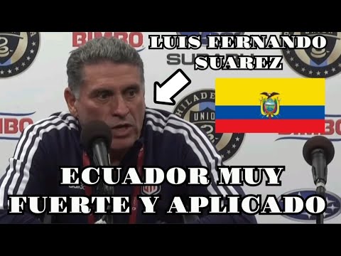 LUIS FERNANDO SUAREZ HOY EN DIA ECUADOR ES MUY FUERTE Y APLICADO, HAY JUGADORES QUE JUEGAN EN EUROPA