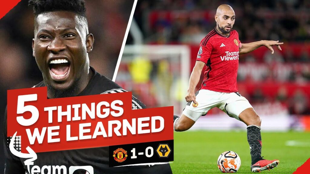 Onana = SOLID! AMRABAT NEEDED! Midfield MAYHEM! 5 Things We Learned... Man United 1-0 Wolves