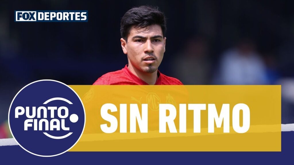 ¿Por qué no anda Érick Gutíerrez?: Punto Final