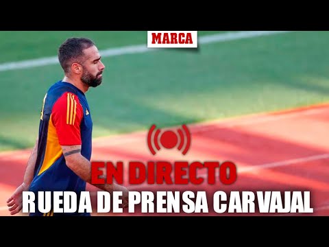 EN DIRECTO I Rueda de prensa de Dani Carvajal con la selección española, en vivo I MARCA