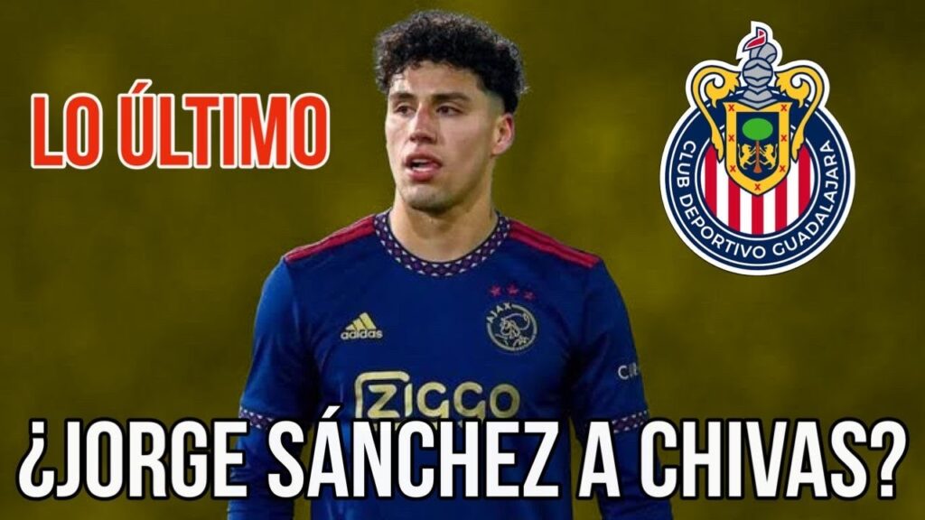 🚨LO ÚLTIMO de Jorge Sánchez a Chivas | rumores chivas | noticias chivas 🚨LO ÚLTIMO de Jorge Sánchez a Chivas | rumores chivas | noticias chivas
