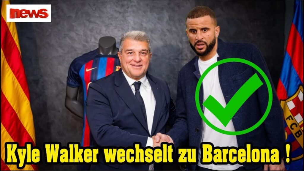 Bestätigt / BAYERN verliert im Transferrennen / Kyle Walker wechselt zu Barcelona !