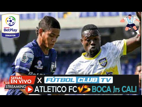 ATLETICO FC VS BOCA JUNIORS DE CALI EN VIVO #envivo TORNEO BETPLAY II 2023 CONECTATE YAA!!!