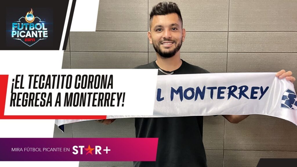 ¡Tecatito Corona regresa a Rayados después de 10 años en Europa!