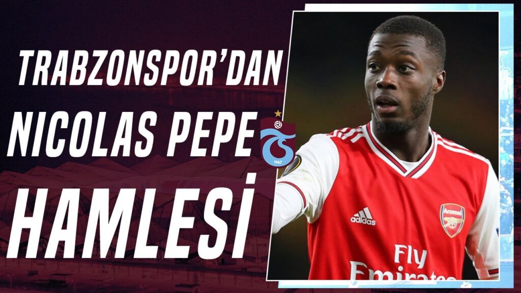 Trabzonspor'un Nicolas Pepe Transferindeki Son Durumu Nedir? Yunus Emre Sel  Detayları Aktardı