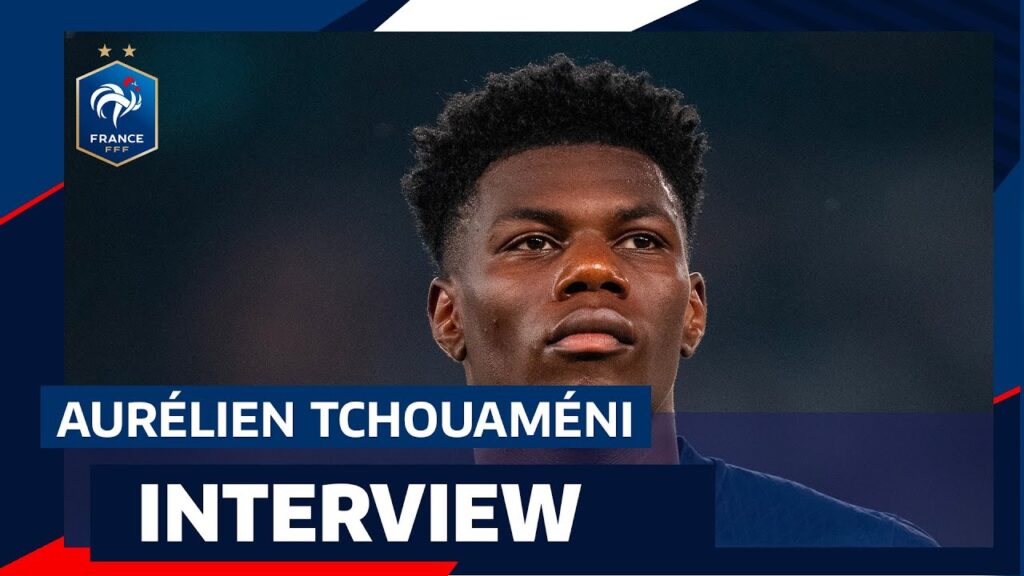 Réaction d'Aurélien Tchouaméni, Equipe de France I FFF 2023