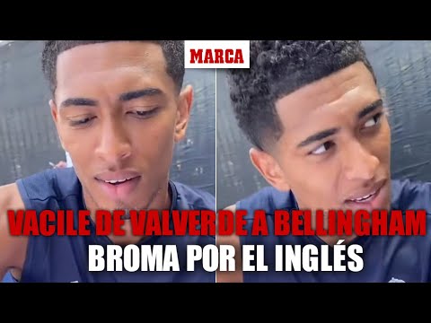 Valverde vacila a Bellingham por su español... y la broma le viene de vuelta I MARCA