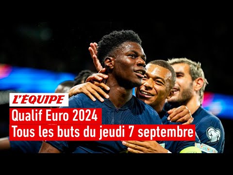 Qualif Euro 2024 - Tous les buts du jeudi 7 septembre