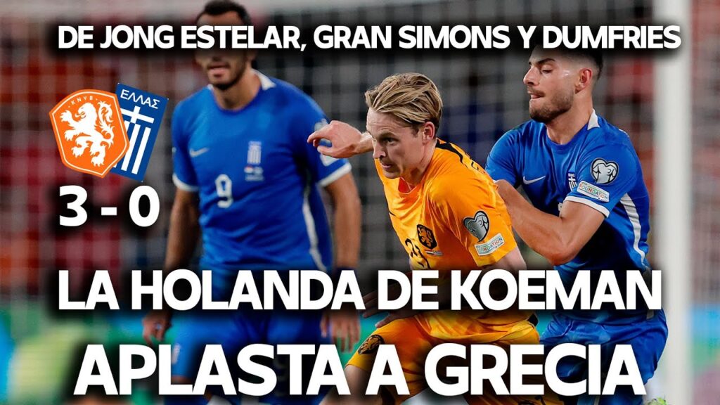 LA HOLANDA DE FRENKIE DE JONG APLASTA A GRECIA 3-0 | GRAN XAVI SIMONS Y DUMFRIES 3 ASISTENCIAS