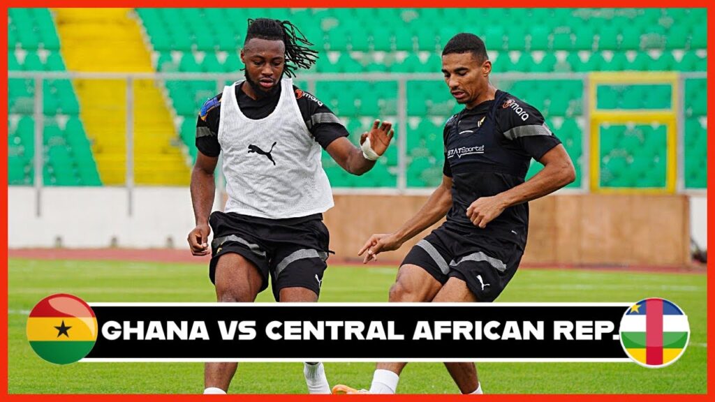 BLACK STARS TEAM CAMP NEWS AHEAD OF  GHANA🇬🇭 VS 🇨🇫CENTRAL AFRICAN REPUBLIC | KUDUS, AYEW, PARTEY