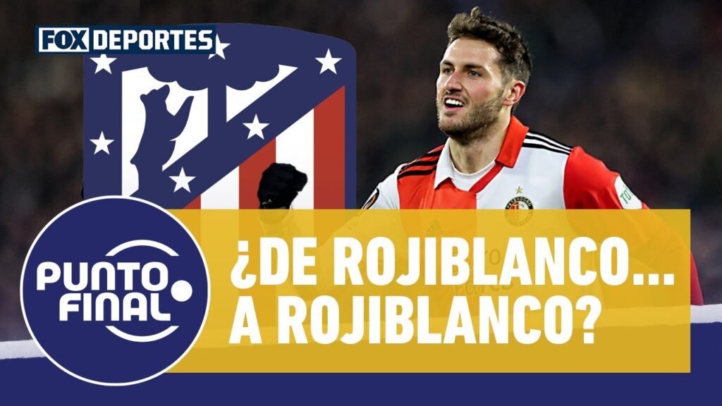 ¿Te gustaría ver a Santiago Giménez en La Liga?: Punto Final Extra