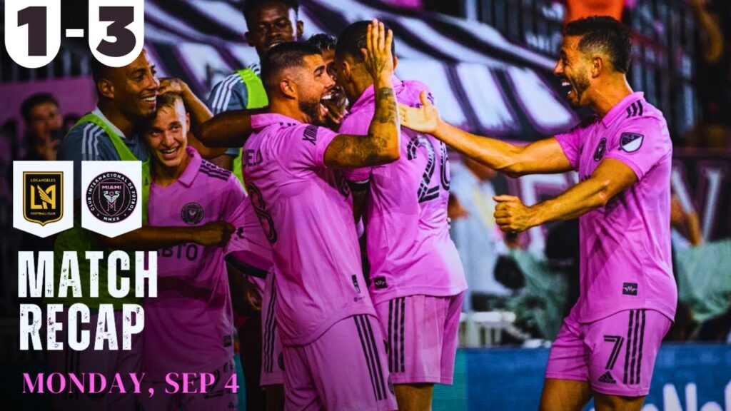 MLS 2023 Highlights: Los Angeles Football Club vs. Inter Miami CF 3-1 | September 3, 2023