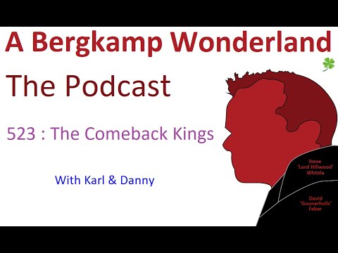 Podcast 523 : The Comeback Kings *An Arsenal Podcast