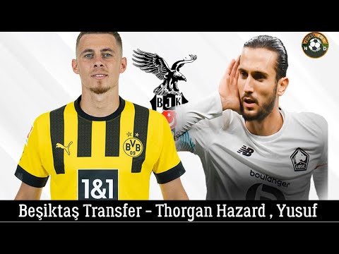 Beşiktaş Transfer 🔥Thorgan Hazard , Yusuf Yazıcı #beşiktaş