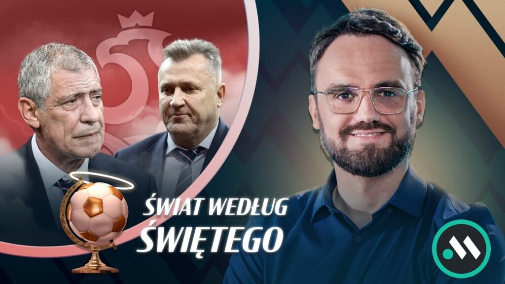 CZY FERNANDO SANTOS MOŻE SIĘ ZMIENIĆ? ŚWIAT WEDŁUG ŚWIĘTEGO #9