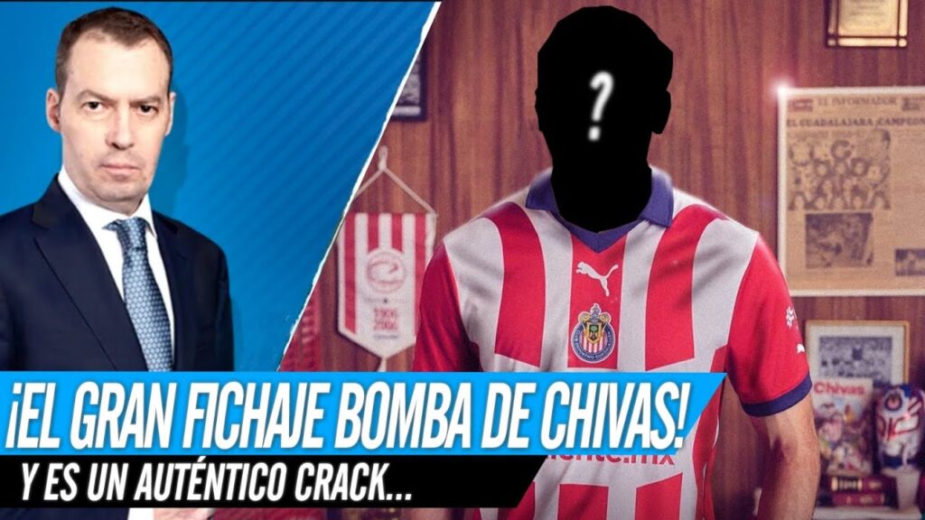 ¡EL FICHAJE BOMBA DE CHIVAS QUE ROMPERA EL MERCADO!  ES UN AUTÉNTICO CRACK