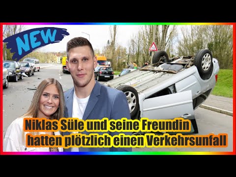 Niklas Süle und seine Freundin hatten plötzlich einen Verkehrsunfall