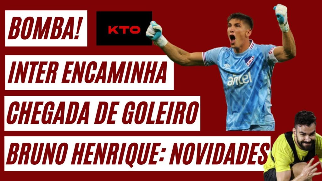 INTER: BOMBA! INTER ENCAMINHA CONTRATAÇÃO DE GOLEIRO ROCHET! VEJA VALORES! NOVIDADES SOBRE VOLANTE
