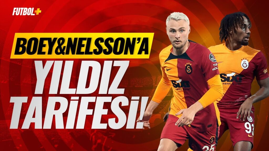 Boey ve Nelsson'a yıldız tarifesi! | Galatasaray | Murat Köten