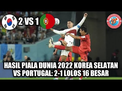 Hasil Piala Dunia Tadi Malam Korea Selatan vs Portugal: 2-1 Lolos 16 Besar Usai Mengalahkan Portugal