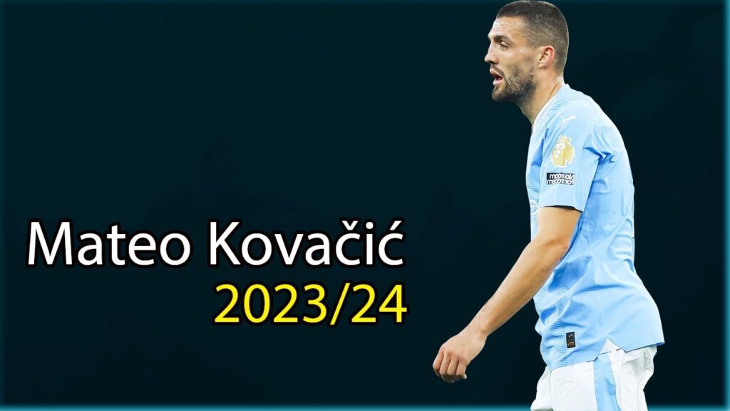 Mateo Kovačić – Season Highlights | 2023/24 Mateo Kovačić - Season Highlights | 2023/24