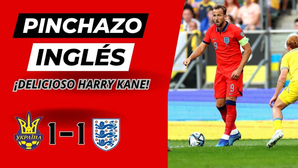 INGLATERRA PINCHA ANTE UNA COMPETITIVA UCRANIA | ¡DELICIOSO HARRY KANE | REFLEXIÓN SOBRE SOUTHGATE.