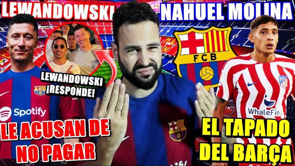 🚨¡ACUSAN a LEWANDOWSKI de NO PAGAR una CENA! Y LEWANDOWSKI RESPONDE - NAHUEL MOLINA TAPADO del BARÇA