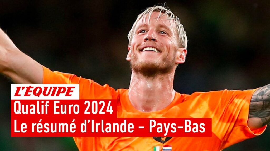 Qualif Euro 2024 - Malmenés, les Pays-Bas renversent l'Irlande grâce à Weghorst