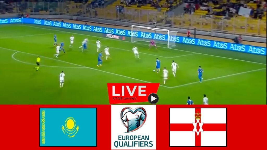 🔴[LIVE] Kazakhstan vs Northern Ireland | 2024 UEFA EURO Qualifiers | Full Match Streaming