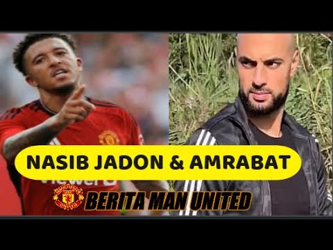 Kabar Buruk Manchester United : Sofyan Amrabat Mundur 💥Jadon Sancho Terlambat