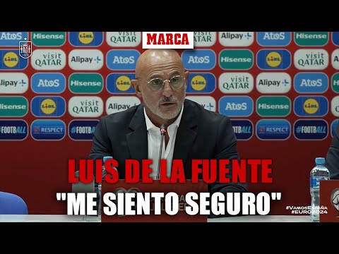Luis de la Fuente: "Me siento seguro y confiado" I MARCA
