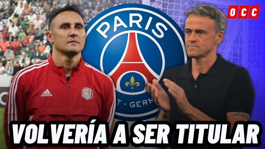 EXHIBICIÓN DE NAVAS CON COSTA RICA PONE A TEMBLAR A DONNARUMMA TRAS NUEVO PLAN DE LUIS ENRIQUE😱