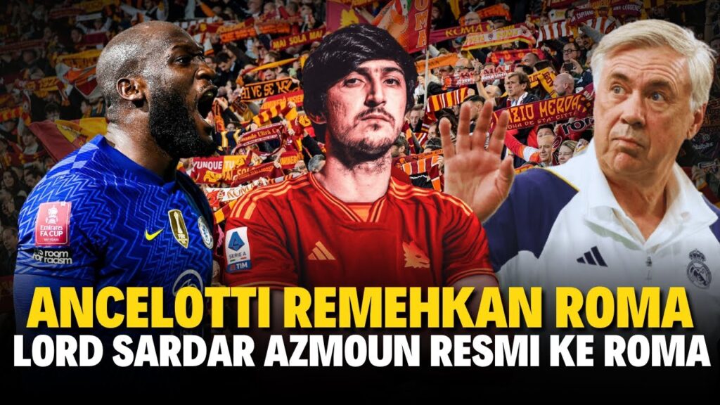 LORD SARDAR AZMOUN DATANG❗ROMA BATAL KONTRAK LUKAKU ❌ ANCELOTTI REMEHKAN KUALITAS SKUAD AS ROMA 🔴🟠 LORD SARDAR AZMOUN DATANG❗ROMA BATAL KONTRAK LUKAKU ❌ ANCELOTTI REMEHKAN KUALITAS SKUAD AS ROMA 🔴🟠