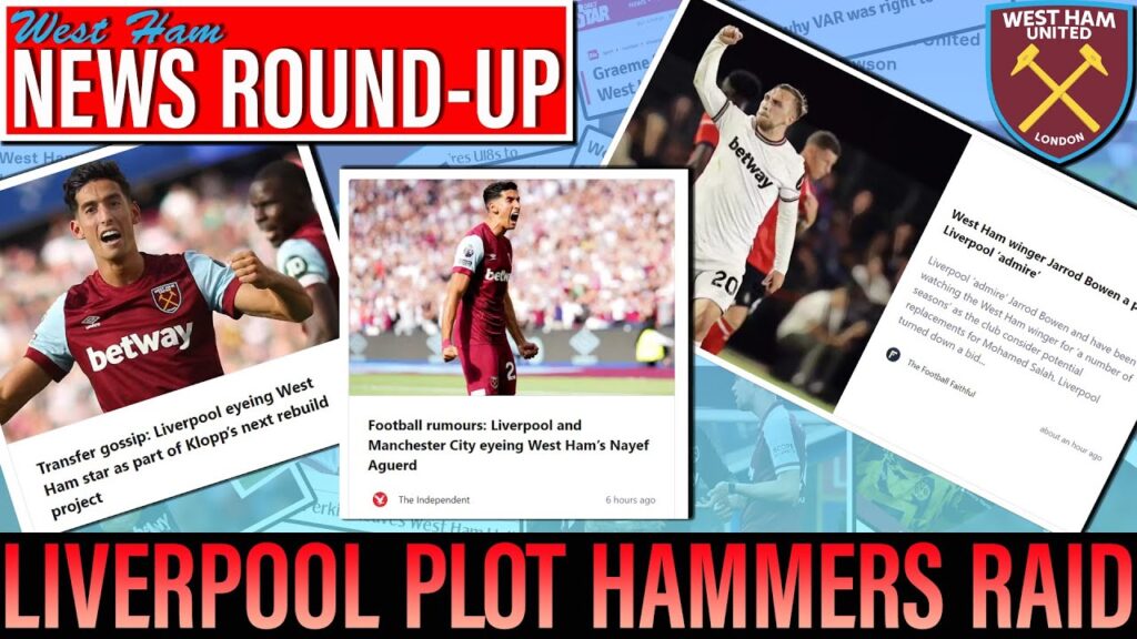 West Ham News: Liverpool chasing Nayef Aguerd AND Jarrod Bowen | Coufal injury | Mavropanos double West Ham News: Liverpool chasing Nayef Aguerd AND Jarrod Bowen | Coufal injury | Mavropanos double