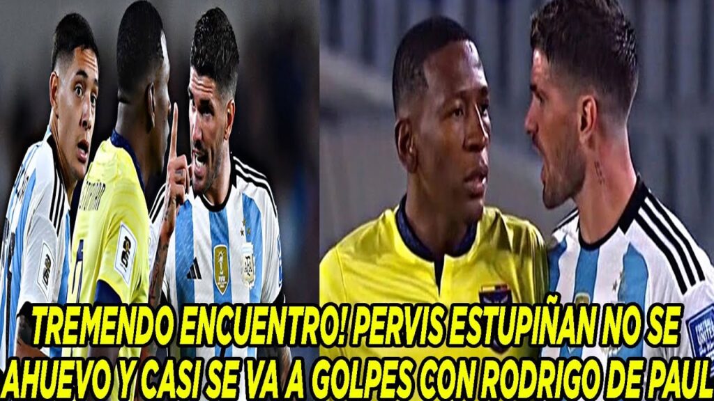 TREMENDO ENCUENTRO! PERVIS ESTUPIÑAN NO SE AHUEVO Y CASI SE VA A GOLPES CON RODRIGO DE PAUL