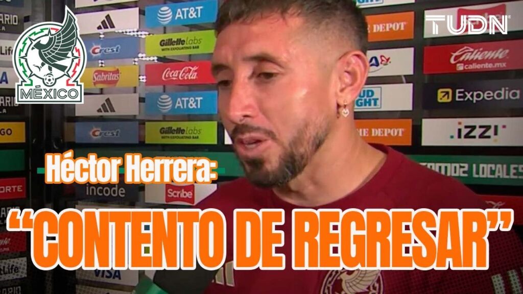 ¿ES NECESARIO EN EL TRI? Héctor Herrera tras su regreso con la Selección Mexicana | TUDN