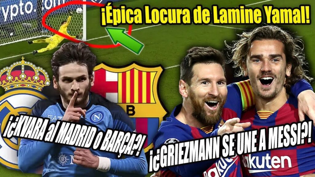 ¡Griezmann y Messi Juntos! | ¡Épica Locura de Lamine Yamal! | ¿Kvara en Madrid o Barça? ¡Imperdible!