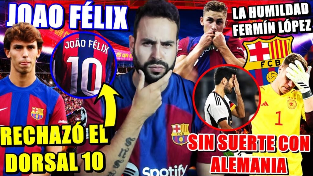 🚨¡JOAO FÉLIX RECHAZÓ el DORSAL 10 por ESTO! - TER STEGEN-GÜNDOGAN en ALEMANIA - GRAN GESTO de FERMÍN