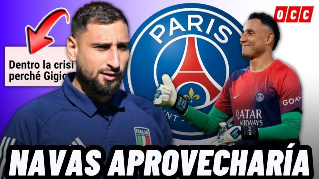 DONNARUMMA ES DESTROZADO EN ITALIA Y KEYLOR NAVAS APROVECHARÍA PARA MANDARLO AL BANQUILLO😱