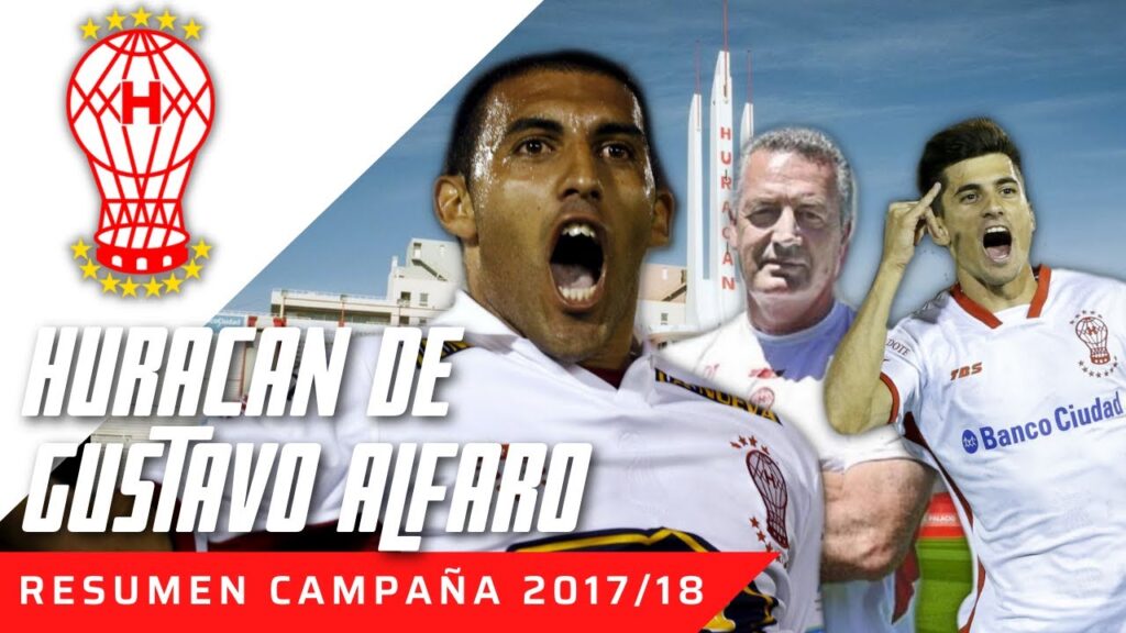 CAMPAÑA HURACAN DE GUSTAVO ALFARO 2017-2018 ⚽