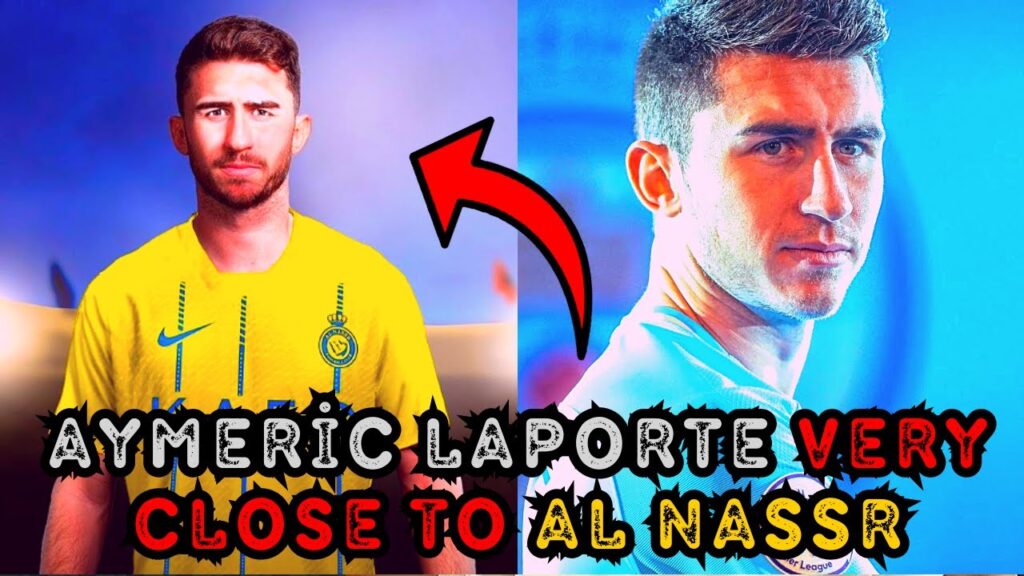 🚨 Aymeric Laporte very close to Al Nassr🔥/ Man City Transfer News