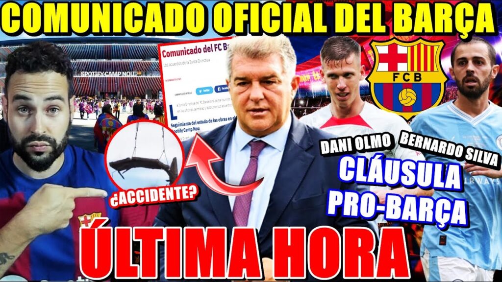 🚨BERNARDO SILVA y DANI OLMO CLÁUSULA PRO-BARÇA - COMUNICADO OFICIAL BARÇA: OBRAS CAMP NOU y DECO