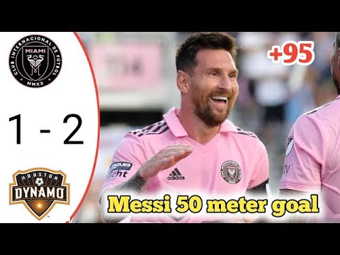 Messi 50 meter goal💥 Inter Miami vs Houston Dynamo 2 1 All Goals & highlights 2 Messi 50 meter goal💥 Inter Miami vs Houston Dynamo 2 1 All Goals & highlights 2