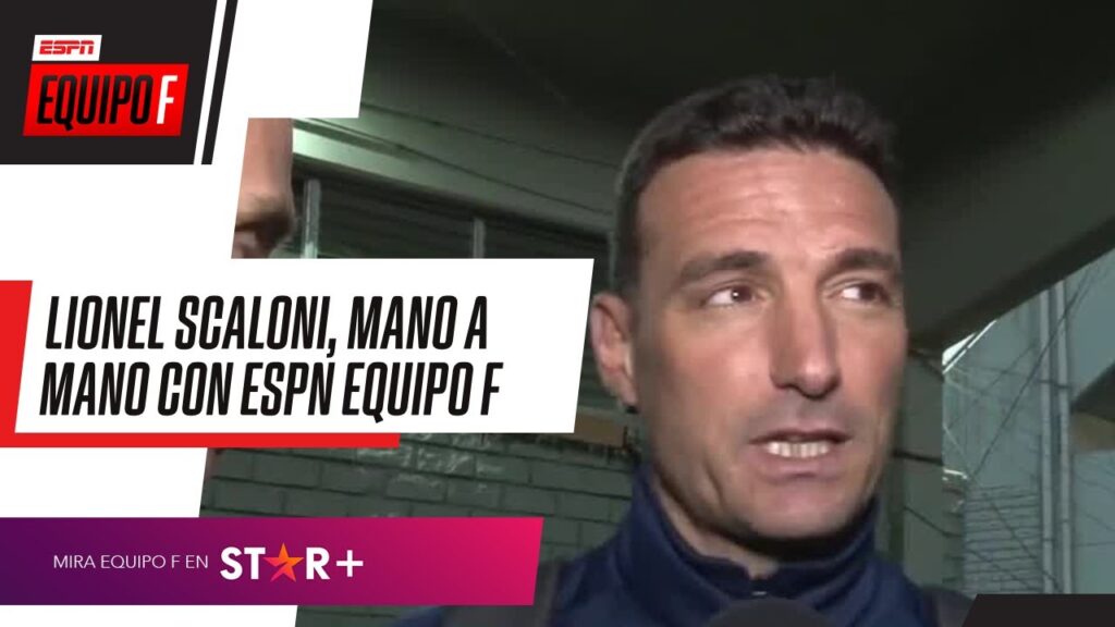 "MESSI ME DIJO QUE NO SE SENTÍA BIEN": Lionel Scaloni IMPERDIBLE con #ESPNEquipoF