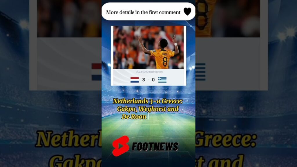 Netherlands 3-0 Greece: Gakpo, Weghorst and De Roon on target in thrash