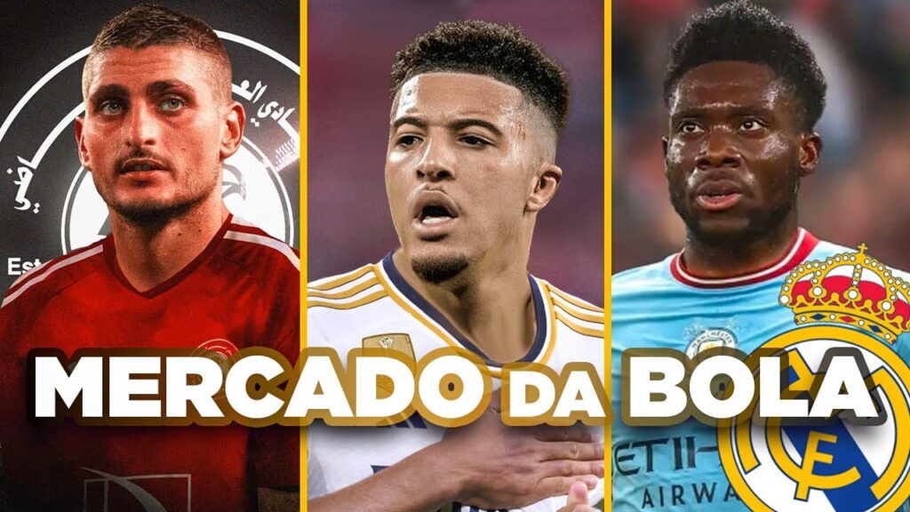 SANCHO NA MIRA DO REAL│DAVIES DISPUTADO POR CITY E REAL│VERRATTI NA ARÁBIA - Mercado da Bola 2023