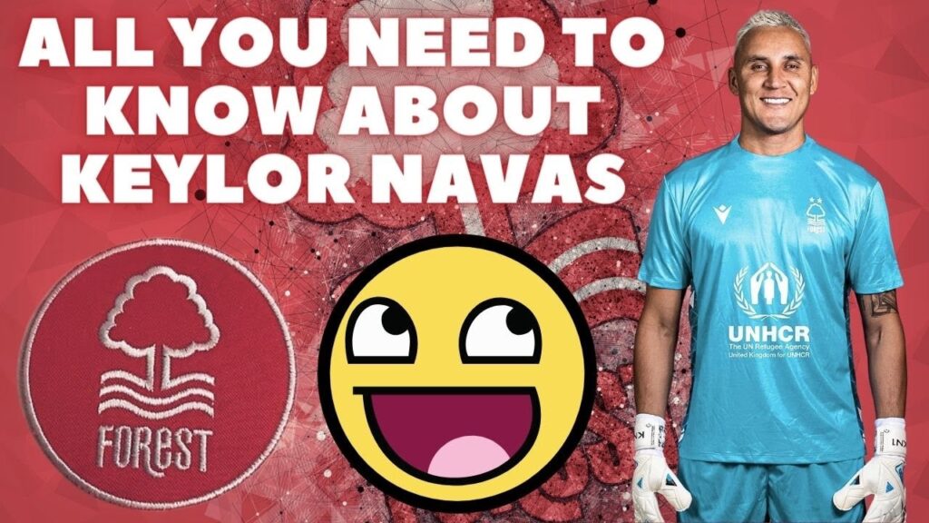 Why Keylor Navas Is A LEGENDARY Signing For Nottingham Forest | PSG | Real Madrid | Costa Rica