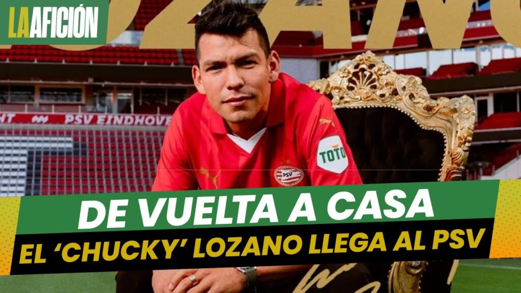 Hirving 'Chucky' Lozano regresa al PSV Eindhoven